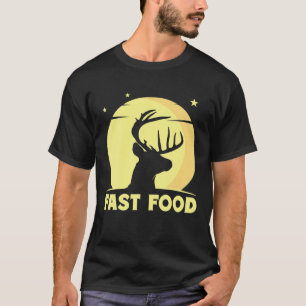 Hunting Deer Fast Food Funny T-shirt