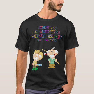 Hunting & Fishing What Else  Humor Fun T-shirt