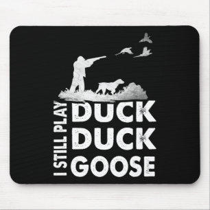 Hunting Funny Ik speel nog steeds Duck Hunters Go Muismat