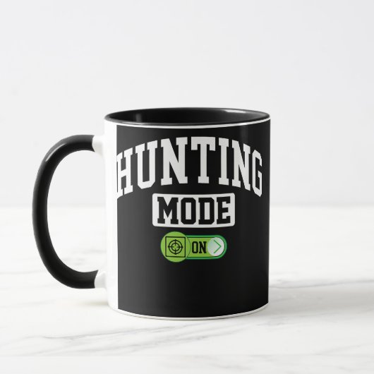 Hunting Mode on Funny Hunting Lover Hunter Mok (Links)