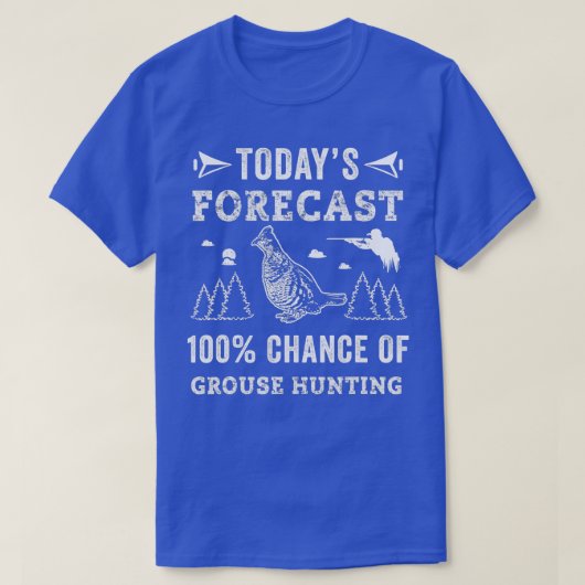 Hunting Ruffed Grouse bird funny forecast theme Hu T-shirt (Design voorkant)