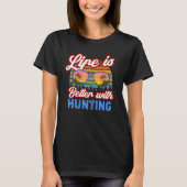 Hunting With Hunting Summer Saying T-shirt (Voorkant)