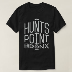 Hunts Point, Bronx T-shirt