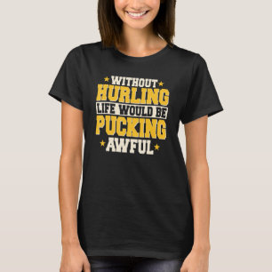 Hurling Player Irish Gaelic Game Field Sport Hurle T-shirt