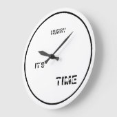 HURRY IT'S TIME ROUND CLOCK GROTE KLOK (Hoek)