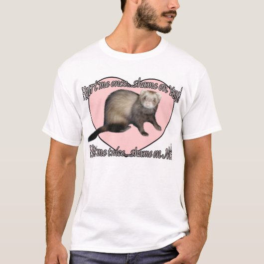 Hurt me Once Ferret T-shirt (Voorkant)