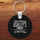 Husband And Ashley I Never Question Choices Togeth Sleutelhanger (Voorkant)