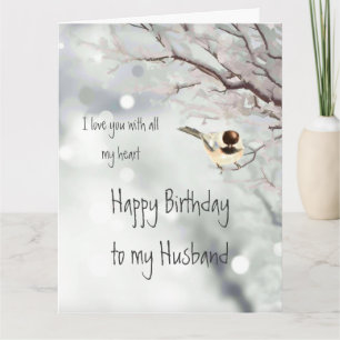 Husband Birthday Love my Heart Chickadee Bird Kaart