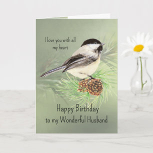 Husband Birthday Love my Heart Chickadee Bird Kaart