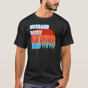 Husband Dad Bus Driver Hero Dad Grandpa T-shirt