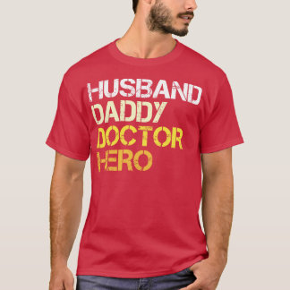 Husband Dad Doctor Hero Doctor Dad F T-shirt