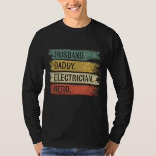 Husband Dad Electricia Hero Funny Lineman Dad G T-shirt