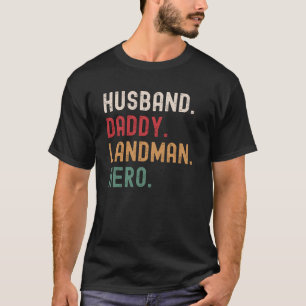 Husband Dad Landman Hero T-shirt