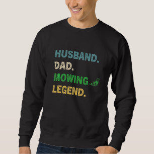 Husband Dad Mowing Legend Lawn Care Gardener Fathe Trui