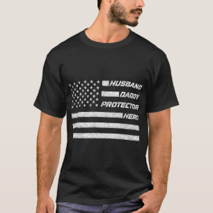 Husband Dad Protector Hero American Flag Fathers T-shirt