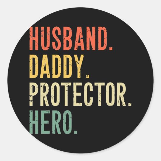 Husband Dad Protector Hero Fathers Day Gezegde Ronde Sticker (Voorkant)