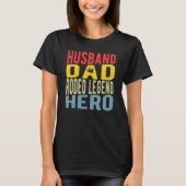 Husband Dad Rodeo Legend Hero T-shirt (Voorkant)