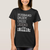 Husband Daddy Chess Legend  Dad Chess Board Game T-shirt (Voorkant)