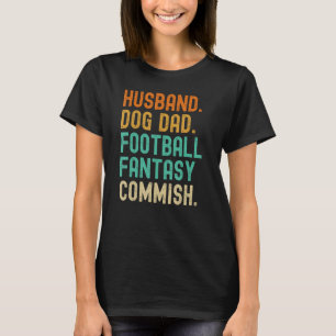 Husband Dog Dad Fantasy Football Commissie T-shirt