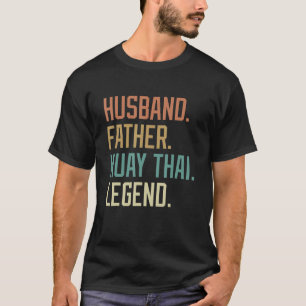 Husband Father Muay Thai Legend Vaderdag Birth T-shirt