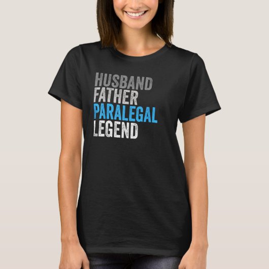 Husband Father Paralegal Legend  Occupation Office T-shirt (Voorkant)