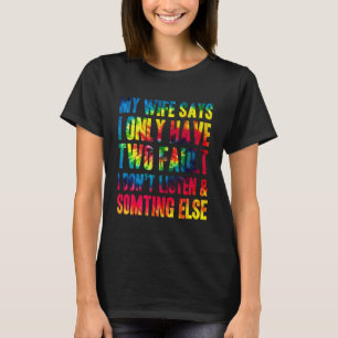 Husband Mijn vrouw zegt dat ik maar twee fouten he T-shirt
