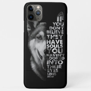 Husky als je niet gelooft dat ze zielen hebben T- iPhone 11 Pro Max Hoesje