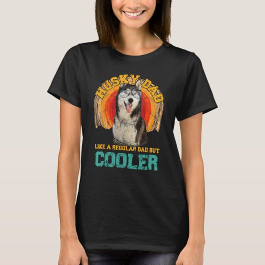 Husky Dad Like A Regular Dad But Cooler Fathers Da T-shirt (Voorkant)