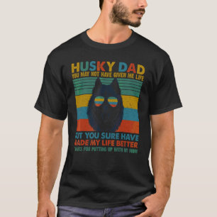 Husky Dog Papa Je hebt me misschien geen leven geg T-shirt