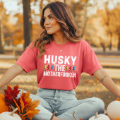 Husky The Motherfurker, Grappig Husky Design T-shi T-shirt