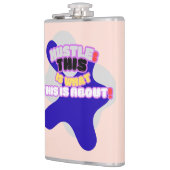 Hustle: dit is waar het om gaat! heupfles (Links)