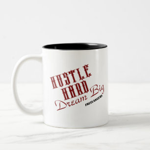 Hustle Dur Dream Big Freelancer / Café Mug