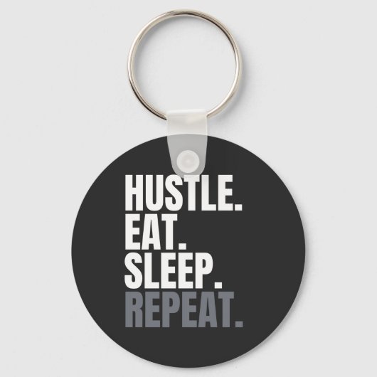 HUSTLE.EAT.SLEEP. HERHAAL. SLEUTELHANGER (Voorkant)