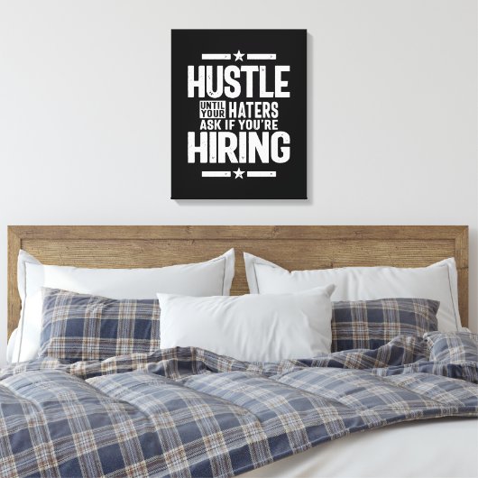 Hustle Entrepreneur Shirt Hustle tot je kater Canvas Afdruk (Insitu (Slaapkamer))