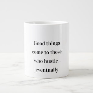 Hustle finit par - Drôle Mug Motivationnel