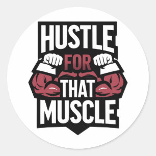 Hustle for That Muscle - Grappige Gym Motivatie Ronde Sticker