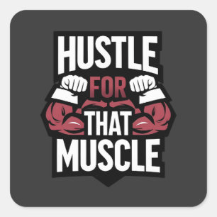 Hustle for That Muscle - Grappige Gym Motivatie Vierkante Sticker