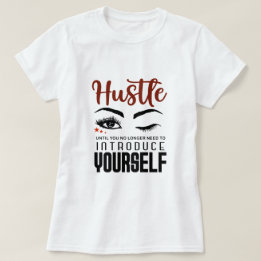 Hustle Girl Boss Entrepreneur Ladie's T-Shirt
