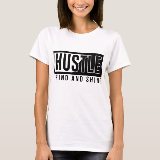 Hustle Grind en Shine Motivatie Quote T-shirt (Voorkant)