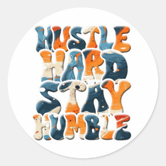 Hustle Hard Blijf nederig Ronde Sticker
