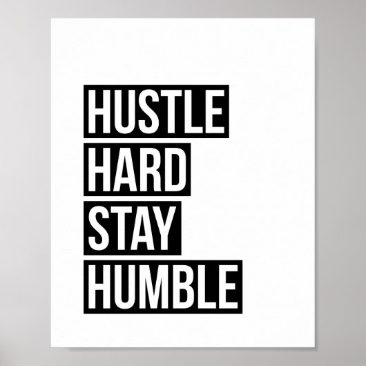 Hustle Hard Stay Humble Poster Print (Devant)