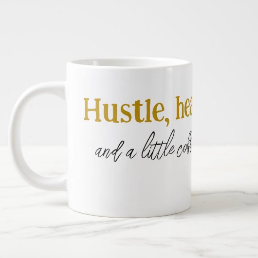 Hustle, hart en een beetje koffie." extra grote beker (Links)