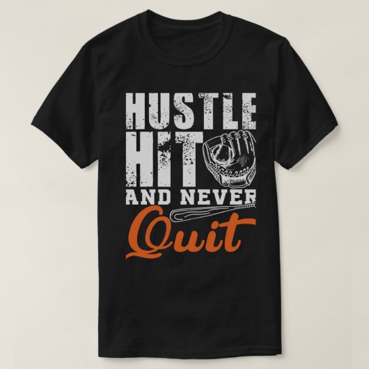 Hustle Hit en nooit stoppen met T-shirt (Design voorkant)