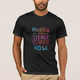 Hustle in Silence, laat succes het geluid maken T-shirt