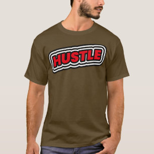 Hustle Motivatiaonal Ondernemerschap Cadeau T-shirt
