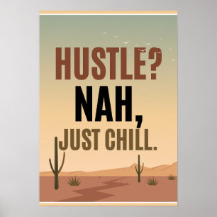 Hustle? Nee, gewoon relaxen. Anti-motivatie Poster