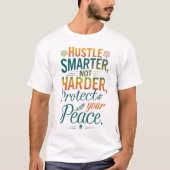 Hustle Smarter, Protégez Votre T-shirt Peace (Devant)