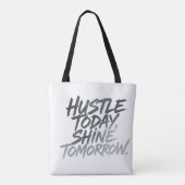 "Hustle Today, Shine Tomorrow." Draagtas (Achterkant)