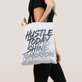 "Hustle Today, Shine Tomorrow." Draagtas (Dichtbij)