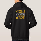 HUSTLE UNTIL THEY ASK YOUR SECRET  HOODIE (Achterkant)